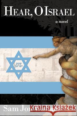 Hear, O Israel Sam Jon Wallace 9780578096353 Puna Press - książka
