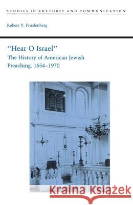 Hear O Israel: The History of American Jewish Preaching, 1654-1970 Friedenberg, Robert V. 9780817311957 University Alabama Press - książka