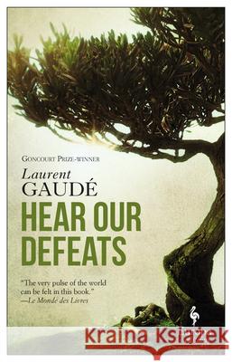 Hear Our Defeats Laurent Gaude, Alison Anderson 9781609455002 Europa Editions - książka