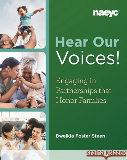 Hear Our Voices!: Engaging in Partnerships that Honor Families Bweikia Foster Steen 9781952331183 National Association for the Education of You - książka