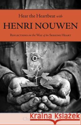 Hear the Heartbeat with Henri Nouwen Charles Ringma 9781573834575 Regent College Publishing - książka