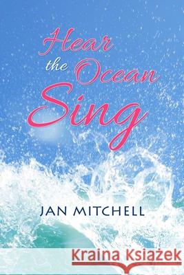 Hear the Ocean Sing: Part Three of a Cruising Memoir Mitchell, Jan 9780648497608 Lakehouse Publications - książka