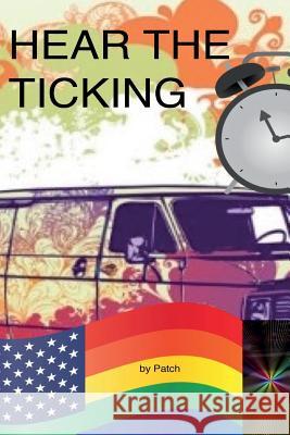 Hear The Ticking Patch 9781530784295 Createspace Independent Publishing Platform - książka