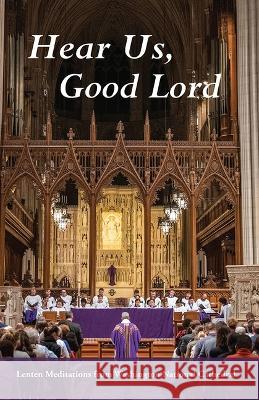 Hear Us, Good Lord: Lenten Meditations from Washington National Cathedral Randolph Marshall Hollerith Kelly Brown Douglas Jan Naylor Cope 9780880285148 Forward Movement Publications - książka