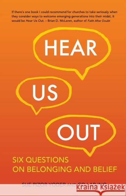 Hear Us Out: Six Questions on Belonging and Belief Sue Pizor Yoder Bonita L. Bates Brandon Heavner 9781506489193 Fortress Press - książka