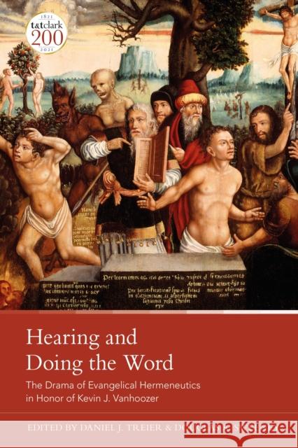 Hearing and Doing the Word: The Drama of Evangelical Hermeneutics Daniel J. Treier Douglas A. Sweeney 9780567702197 T&T Clark - książka