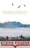 Hearing Birds Fly: A Year in a Mongolian Village Louisa Waugh 9780349115801 Abacus (UK)