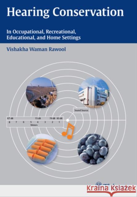 Hearing Conservation: In Occupational, Recreational, Educational, and Home Settings Rawool, Vishakha 9781604062564 Thieme Medical Publishers - książka