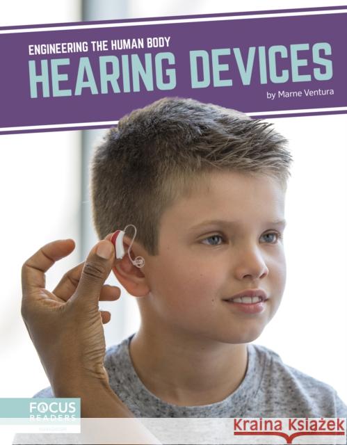 Hearing Devices Marne Ventura 9781641858359 Focus Readers - książka