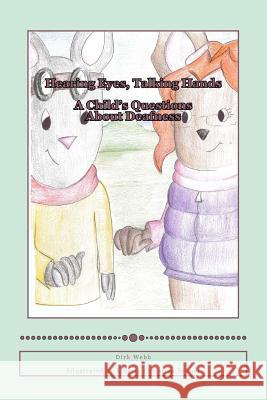 Hearing Eyes, Talking Hands: A Child's Questions About Deafness Christian School, Liberty 9781482619591 Createspace - książka