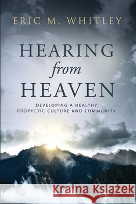 Hearing from Heaven Eric M. Whitley 9781922650320 Kingfisher Press - książka