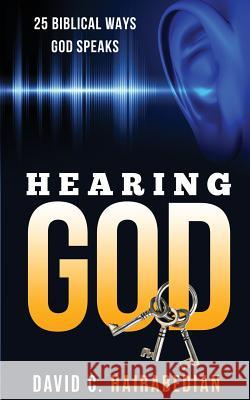 Hearing God 25 Different Biblical Ways David C. Hairabedian 9781797680101 Independently Published - książka