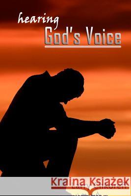 Hearing God's Voice Larry Chkoreff 9781456557751 Createspace - książka