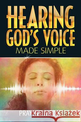 Hearing God's Voice Made Simple Praying Medic Lydia Blain 9780692586389 Inkity Press - książka