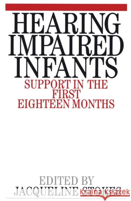 Hearing Impaired Infants : Support in the First Eighteen Months  9781861561060 JOHN WILEY AND SONS LTD - książka