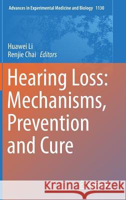 Hearing Loss: Mechanisms, Prevention and Cure Huawei Li Renjie Chai 9789811361227 Springer - książka