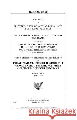 Hearing on National Defense Authorization ACT for Fiscal Year 2014 and Oversight of Previously Authorized Programs Before the Committee on Armed Servi United States Congress United States House of Representatives Committee on Armed Services 9781981716937 Createspace Independent Publishing Platform - książka