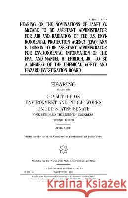 Hearing on the nominations of Janet G. McCabe to be Assistant Administrator for Air and Radiation of the U.S. Environmental Protection Agency (EPA), A Senate, United States House of 9781981197347 Createspace Independent Publishing Platform - książka