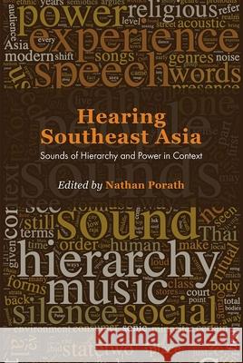 Hearing Southeast Asia: Sounds of Hierarchy and Power in Context Nathan Porath 9788776942625 Nordic Institute of Asian Studies - książka