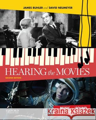 Hearing the Movies: Music and Sound in Film History James Buhler David Neumeyer 9780199987719 Oxford University Press, USA - książka