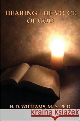 Hearing the Voice of God M. D. Ph. D. H. D. Williams 9780980168907 Old Paths Publications, Incorporated - książka