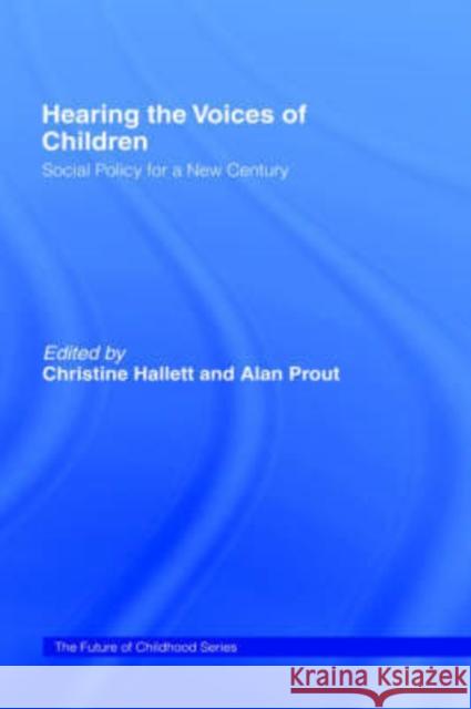 Hearing the Voices of Children: Social Policy for a New Century Hallett, Christine 9780415276412 Routledge Chapman & Hall - książka