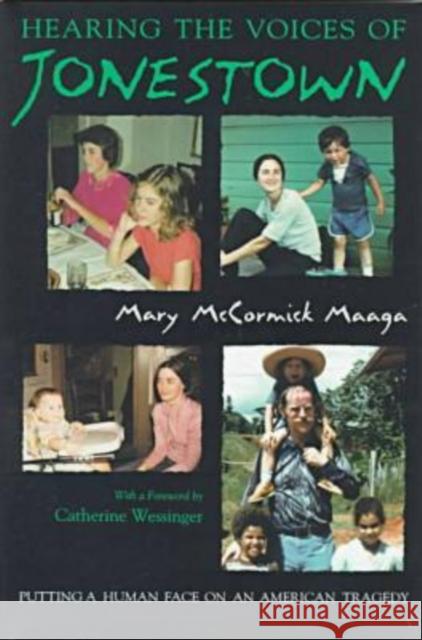 Hearing the Voices of Jonestown: Putting a Human Face on an American Tragedy Maaga, Mary McCormick 9780815605157 Syracuse University Press - książka