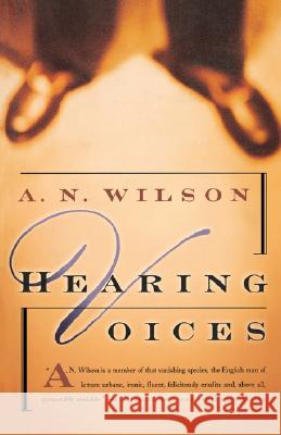 Hearing Voices: A Novel A. N. Wilson 9780393316339 W. W. Norton & Company - książka