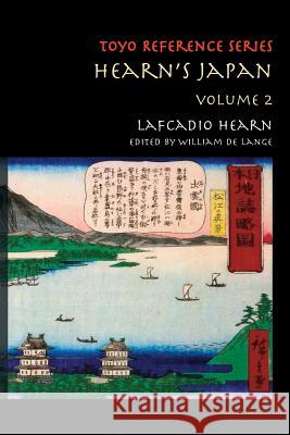 Hearn's Japan: Writings from a Mystical Country, Volume 2 Lafcadio Hearn William De Lange  9789492722096 Toyo Press - książka