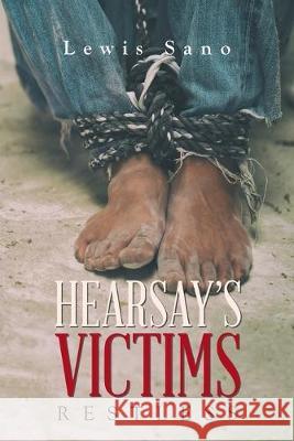 Hearsay's Victims: Restless Lewis Sano 9781796058277 Xlibris Us - książka