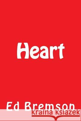 Heart Ed Bremson 9781502545350 Createspace - książka