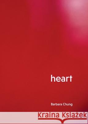 Heart Barbara Chung 9781735448930 Canyon Wren Press LLC - książka