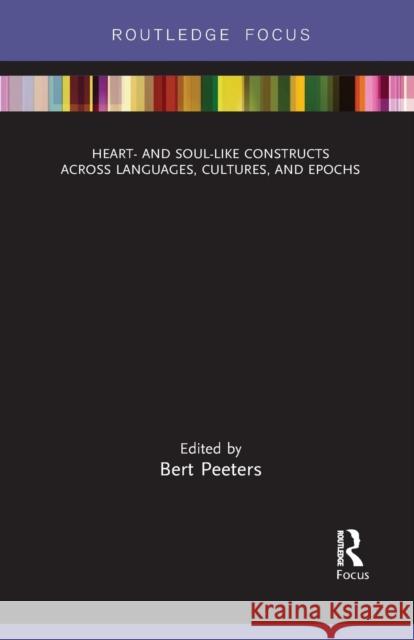 Heart- and Soul-Like Constructs across Languages, Cultures, and Epochs Peeters, Bert 9781032093949 Routledge - książka