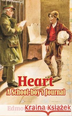 Heart: A School-boy's Journal De Amicis, Edmondo 9781410103154 Fredonia Books (NL) - książka