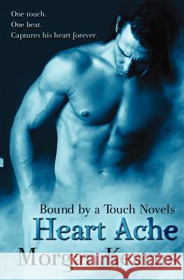 Heart Ache: Bound by a Touch Novels Morgan Kearns 9781468123357 Createspace - książka