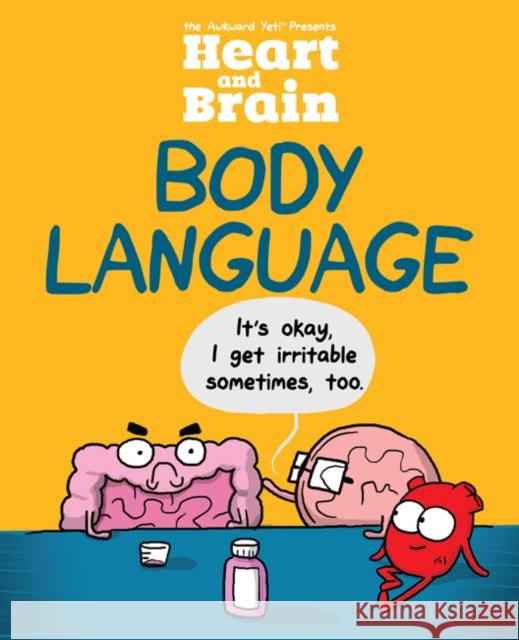 Heart and Brain: Body Language: An Awkward Yeti Collection Nick Seluk 9781449487126 Andrews McMeel Publishing - książka