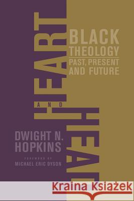 Heart and Head: Black Theology--Past, Present, and Future Hopkins, D. 9781349387540 Palgrave MacMillan - książka