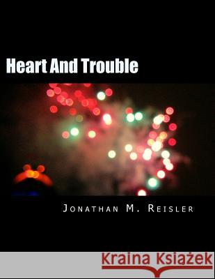 Heart And Trouble: A group of poems Stick 9781494896607 Createspace - książka