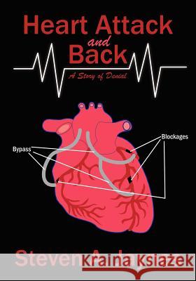 Heart Attack and Back: A Story of Denial Steven A. Jaynes, Patti Sculley-Lane 9781412052580 Trafford Publishing - książka