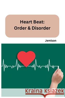 Heart Beat: Order & Disorder Jemison 9783384234070 Tredition Gmbh - książka
