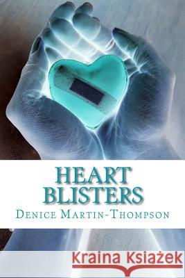 Heart Blisters Denice M. Martin-Thompson 9781534700277 Createspace Independent Publishing Platform - książka