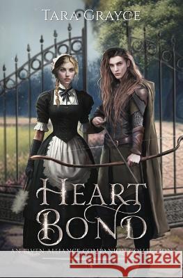 Heart Bond Tara Grayce   9781943442393 Sword & Cross Publishing - książka