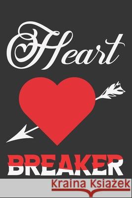 Heart Breaker: Valentine Gift, Best Gift For Man And Women Who Lost His Love Ataul Haque 9781660047901 Independently Published - książka