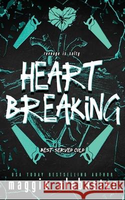 Heart Breaking: A dark why choose romcom Maggie Alabaster 9781764437820 Mirren Hogan - książka