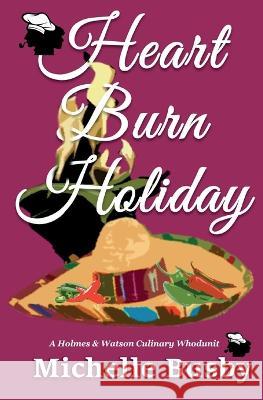 Heart Burn Holiday Michelle Busby, Ann W Carns, C A Johnson 9780578394626 Patent Print Books - książka