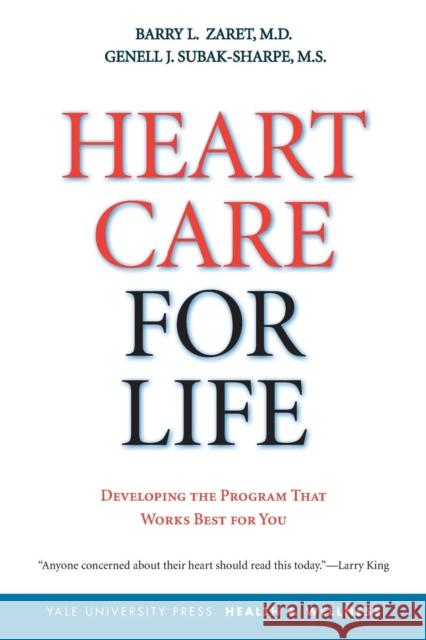 Heart Care for Life: Developing the Program That Works Best for You Zaret, Barry L. 9780300122596 Yale University Press - książka