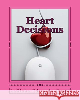 Heart Decisions Lakisha Edwards-Grant 9781542851312 Createspace Independent Publishing Platform - książka