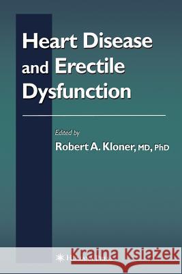 Heart Disease and Erectile Dysfunction Robert Kloner 9781468498493 Humana Press - książka