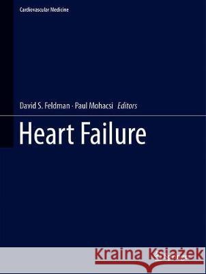 Heart Failure David S. Feldman Paul Mohacsi 9783319981826 Springer - książka