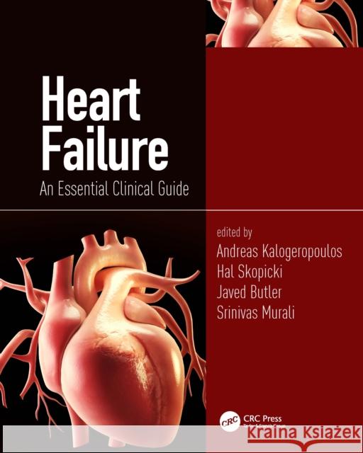 Heart Failure: An Essential Clinical Guide Andreas P. Kalogeropoulos Hal A. Skopicki Javed Butler 9780367199845 Taylor & Francis Ltd - książka